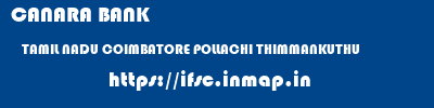 CANARA BANK  TAMIL NADU COIMBATORE POLLACHI THIMMANKUTHU  ifsc code